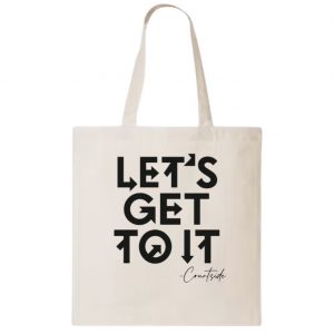 Lets's Get To It Tote